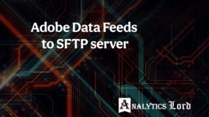 Configure Data Feed in Adobe Analytics to a SFTP server
