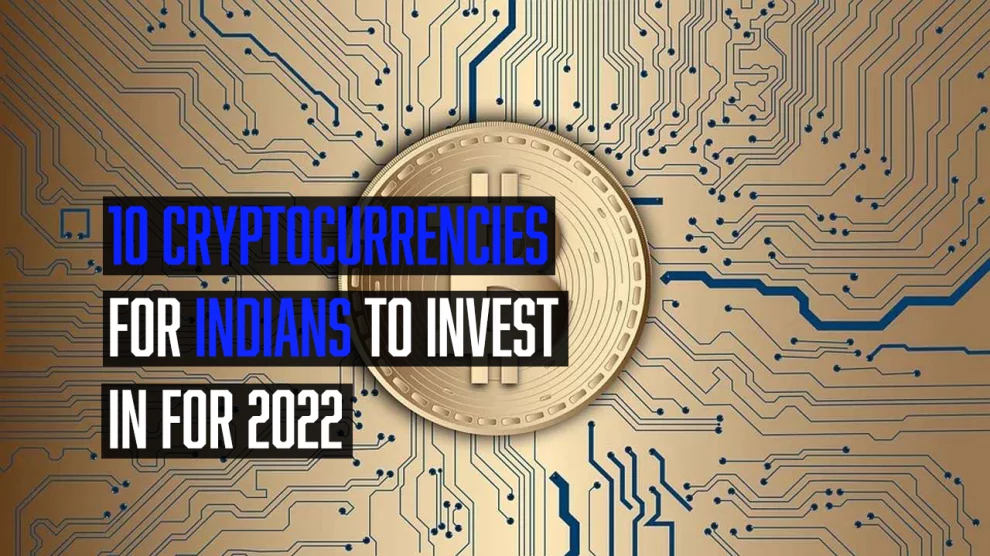10 Cryptocurrencies for Indians to invest in for 2022