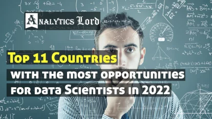 Here are the 11 countries with the most opportunities for data Scientists in 2022