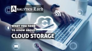 Here's what you need to know about cloud storage