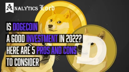 Is Dogecoin a Good Investment in 2022- Here are 5 Pros and Cons to Consider
