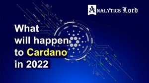 What will happen to Cardano in 2022